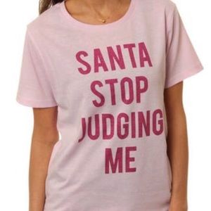 NEW! “Santa Stop Judging Me” tee